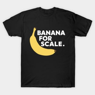 Banana For Scale, Banana Design T-Shirt